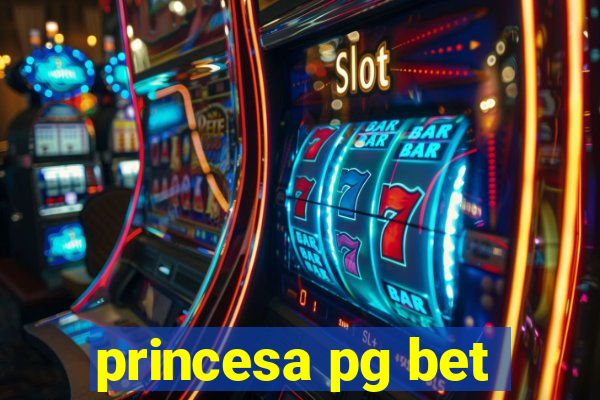 princesa pg bet